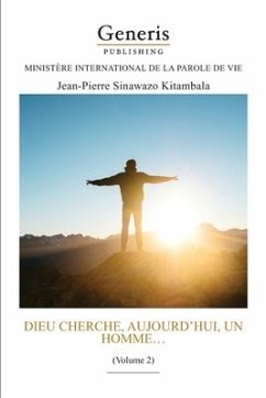 Dieu cherche, aujourd'hui, un homme... - Sinawazo Kitambala, Jean-Pierre