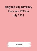 Kingston city directory from July 1913 to July 1914, including directories of Barriefield, Cataraqui, Garden Island and Portsmouth