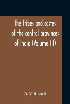 The Tribes And Castes Of The Central Provinces Of India (Volume III) - V. Russell, R.