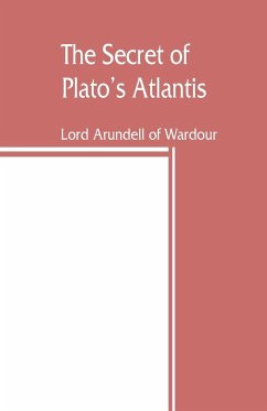 The secret of Plato's Atlantis - Arundell of Wardour, Lord