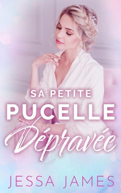 Sa Petite Pucelle Dépravée - James, Jessa