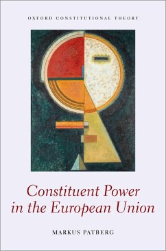 Constituent Power in the European Union (eBook, PDF) - Patberg, Markus