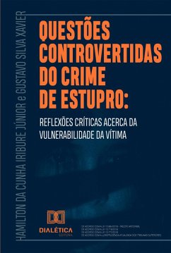 Questões controvertidas do crime de estupro (eBook, ePUB) - Iribure Júnior, Hamilton da Cunha; Xavier, Gustavo Silva