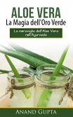 Aloe Vera: La Magia dell'Oro Verde (eBook, ePUB) Aloe Vera: La Magia dell'Oro Verde (eBook, ePUB)
