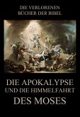 Die Apokalypse und die Himmelfahrt des Moses (eBook, ePUB)