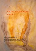 Auf dass wir Menschen werden (eBook, ePUB)