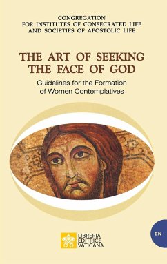 The Art of Seeking the Face of God. Guidelines for the Formation of Women Contemplatives - Congregation for Religious