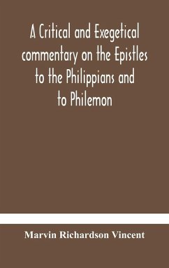 A critical and exegetical commentary on the Epistles to the Philippians and to Philemon - Richardson Vincent, Marvin