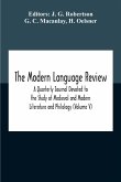 The Modern Language Review; A Quarterly Journal Devoted To The Study Of Medieval And Modern Literature And Philology (Volume V)