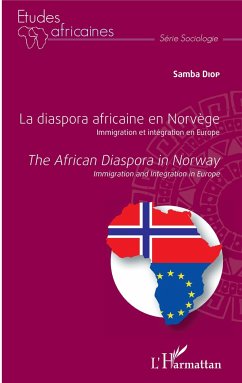 La diaspora africaine en Norvège. Immigration et intégration en Europe - Diop, Samba