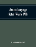 Modern Language Notes (Volume Xvii)