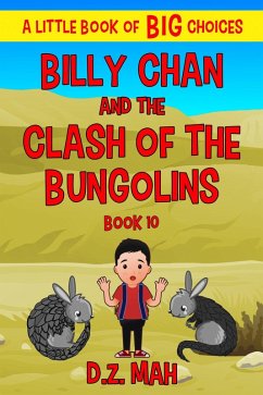 Cover Billy Chan and the Clash of the Bungolins: A Little Book of BIG Choices (Billy the Chimera Hunter, #10) (eBook, ePUB)