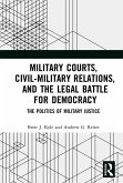 Military Courts, Civil-Military Relations, and the Legal Battle for Democracy (eBook, ePUB)
