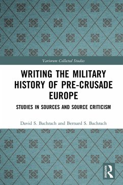 Writing the Military History of Pre-Crusade Europe (eBook, ePUB) - Bachrach, David S.; Bachrach, Bernard S.