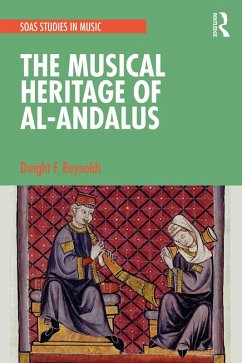 The Musical Heritage of Al-Andalus (eBook, PDF) - Reynolds, Dwight