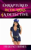 ENRAPTURED IN THE ARMS OF A DETECTIVE: A Prelude To A Journey Of Romance, Adventure And Thrilling Action (eBook, ePUB)
