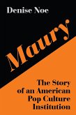 Maury: The Story of an American Pop Culture Institution (eBook, ePUB)
