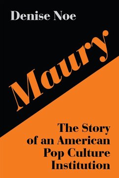 Maury: The Story of an American Pop Culture Institution (eBook, ePUB) - Noe, Denise