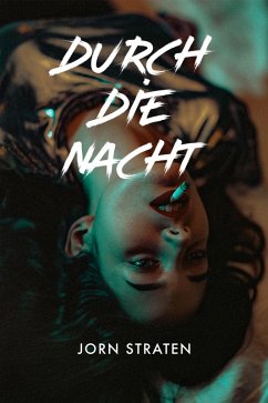 Durch die Nacht (eBook, ePUB) - Straten, Jorn