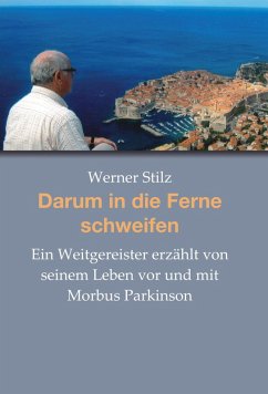 Darum in die Ferne schweifen (eBook, ePUB) - Stilz, Werner