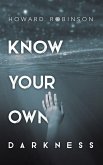 Know Your Own Darkness (eBook, ePUB)