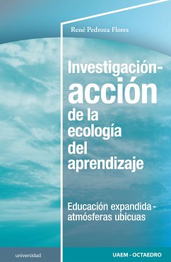 Investigación-acción de la ecología del aprendizaje (eBook, ePUB) - Pedroza Flores, René