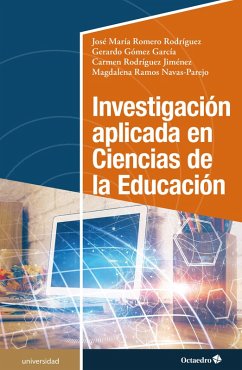 Investigación aplicada en Ciencias de la Educación (eBook, PDF) - Romero Rodríguez, José María; Gómez García, Gerardo; Rodríguez Jiménez, Carmen; Ramos Navas-Parejo, Magdalena