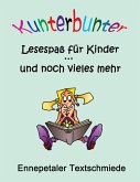 Kunterbunter Lesespaß für Kinder ... und noch vieles mehr (eBook, ePUB)