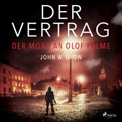 Der Vertrag - Der Mord an Olof Palme (MP3-Download) - Grow, John W.