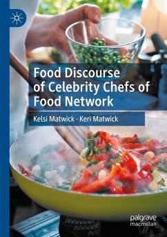 Food Discourse of Celebrity Chefs of Food Network - Matwick, Kelsi;Matwick, Keri