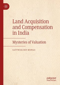 Land Acquisition and Compensation in India - Dey Biswas, Sattwick