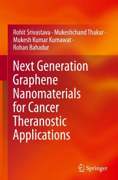 Next Generation Graphene Nanomaterials for Cancer Theranostic Applications - Srivastava, Rohit;Thakur, Mukeshchand;Kumawat, Mukesh Kumar
