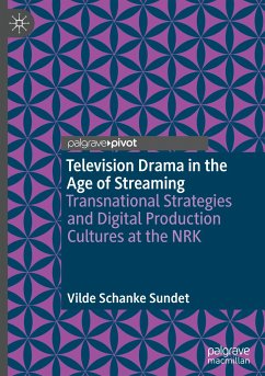 Television Drama in the Age of Streaming - Sundet, Vilde Schanke