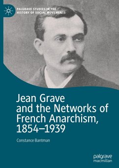 Jean Grave and the Networks of French Anarchism, 1854-1939 - Bantman, Constance