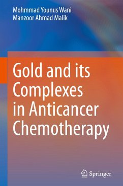 Gold and its Complexes in Anticancer Chemotherapy - Wani, Mohmmad Younus;Malik, Manzoor Ahmad