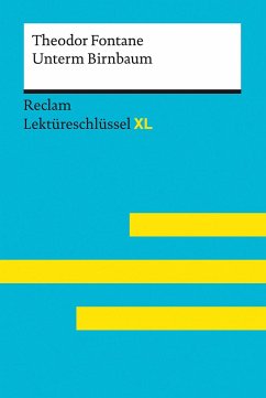 Unterm Birnbaum von Theodor Fontane: Lektüreschlüssel mit Inhaltsangabe, Interpretation, Prüfungsaufgaben mit Lösungen, Lernglossar (Lektüreschlüssel XL) - Fontane, Theodor;Borcherding, Wilhelm