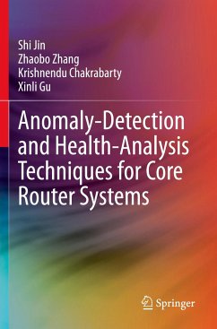 Anomaly-Detection and Health-Analysis Techniques for Core Router Systems - Jin, Shi;Zhang, Zhaobo;Chakrabarty, Krishnendu