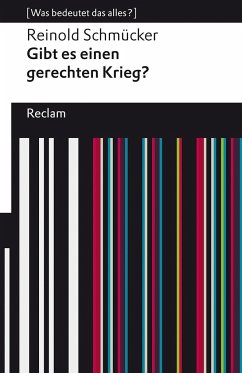 Gibt es einen gerechten Krieg? - Schmücker, Reinold