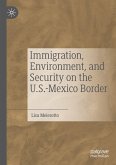 Immigration, Environment, and Security on the U.S.-Mexico Border