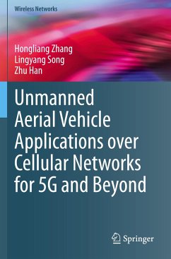 Unmanned Aerial Vehicle Applications over Cellular Networks for 5G and Beyond - Zhang, Hongliang;Song, Lingyang;Han, Zhu