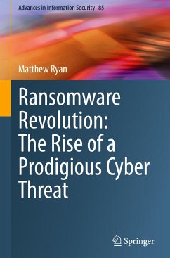 Ransomware Revolution: The Rise of a Prodigious Cyber Threat - Ryan, Matthew