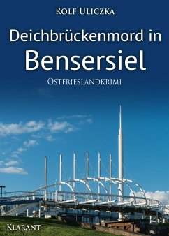 Deichbrückenmord in Bensersiel. Ostfrieslandkrimi - Uliczka, Rolf
