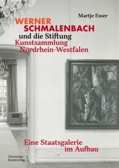 Werner Schmalenbach und die Stiftung Kunstsammlung Nordrhein-Westfalen - Esser, Martje