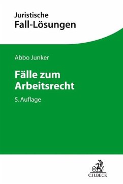 Fälle zum Arbeitsrecht - Junker, Abbo