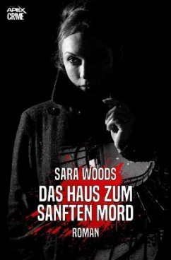 DAS HAUS ZUM SANFTEN MORD - Woods, Sara