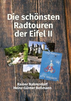 Die schönsten Radtouren der Eifel II - Nahrendorf, Rainer;Boßmann, Heinz-Günter
