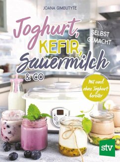 Joghurt, Kefir, Sauermilch & Co selbst gemacht - Gimbutyte, Joana