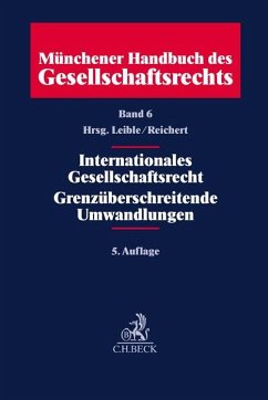 Münchener Handbuch des Gesellschaftsrechts Band 06: Internationales Gesellschaftsrecht, Grenzüberschreitende Umwandlungen