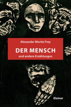 Der Mensch und andere Erzählungen - Frey, Alexander Moritz