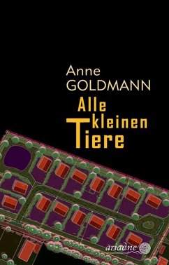 Alle kleinen Tiere - Goldmann, Anne